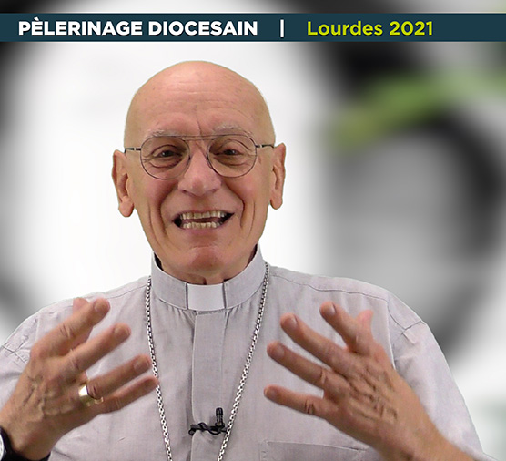 « Je vous invite à venir participer au pèlerinage diocésain à Lourdes »