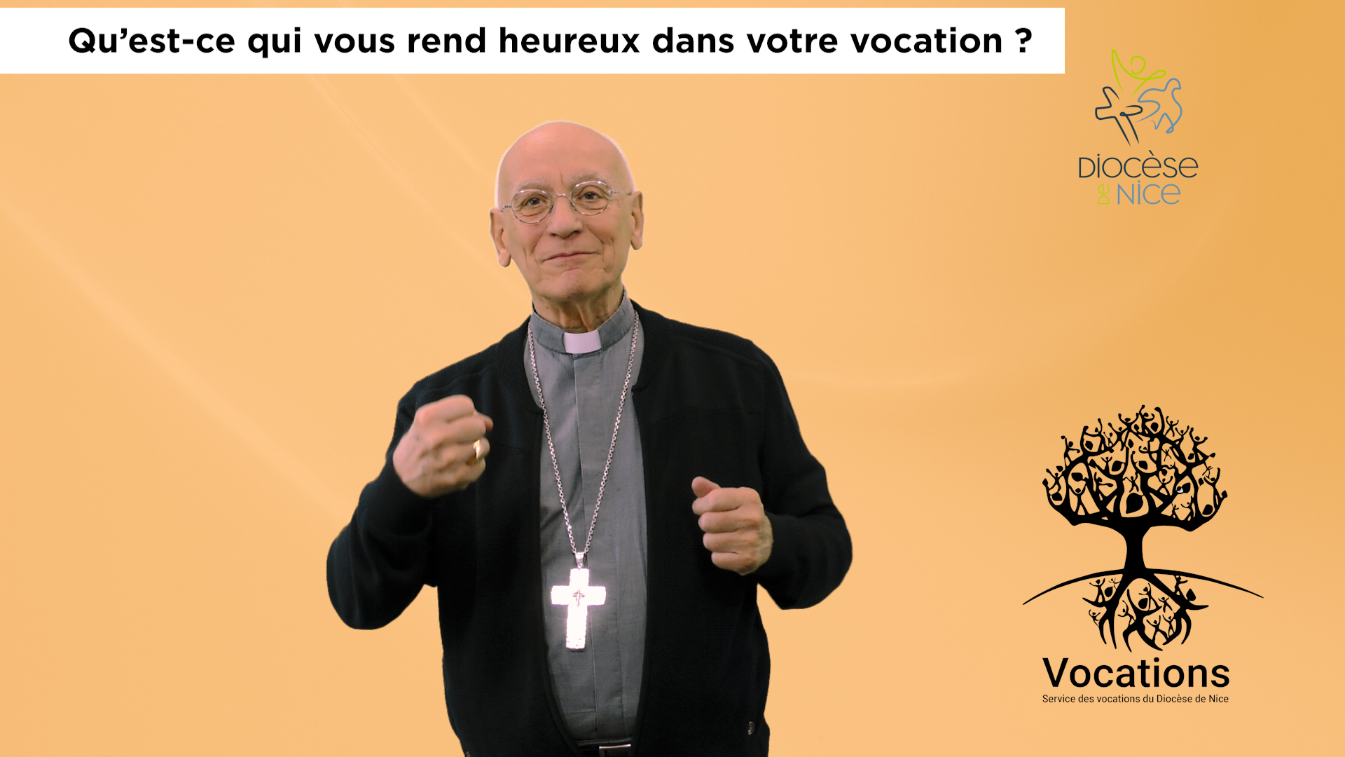 #1 Qu’est-ce qui vous rend heureux dans votre vocation? Le témoignage de Mgr Marceau