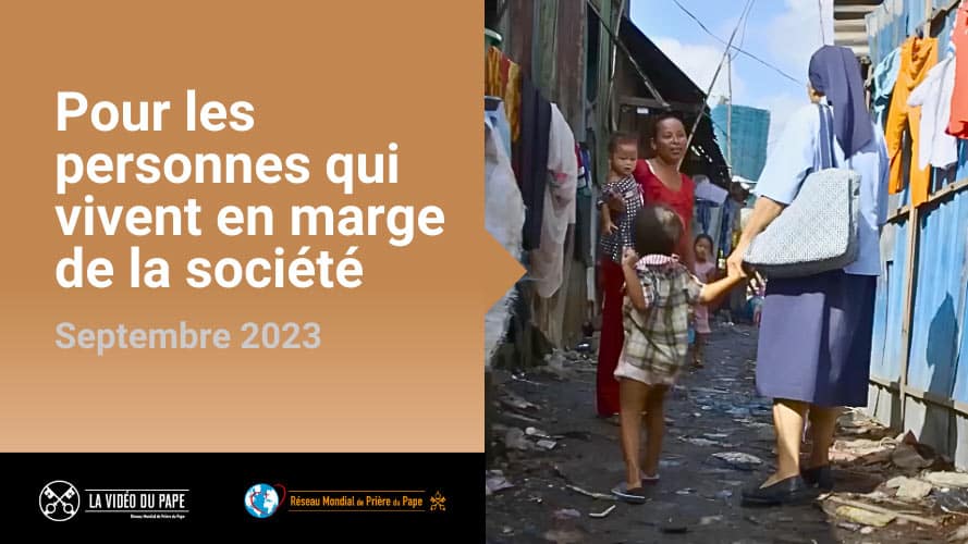 En septembre, le pape appel à prier pour les personnes qui vivent en marge de la société