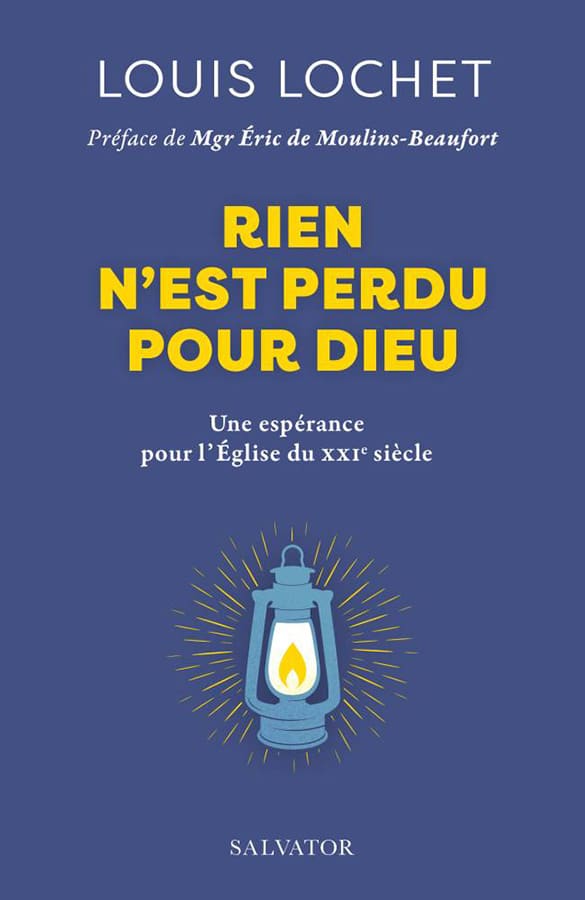 Louis Lochet « Rien n’est perdu pour Dieu »