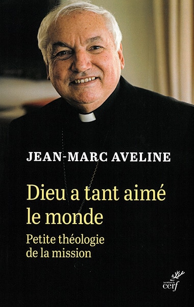 « Dieu a tant aimé le monde-Petite théologie de la mission »