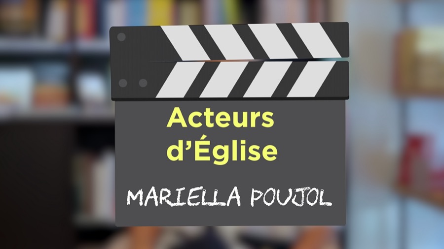 Acteurs d’Église : Mariella Poujol