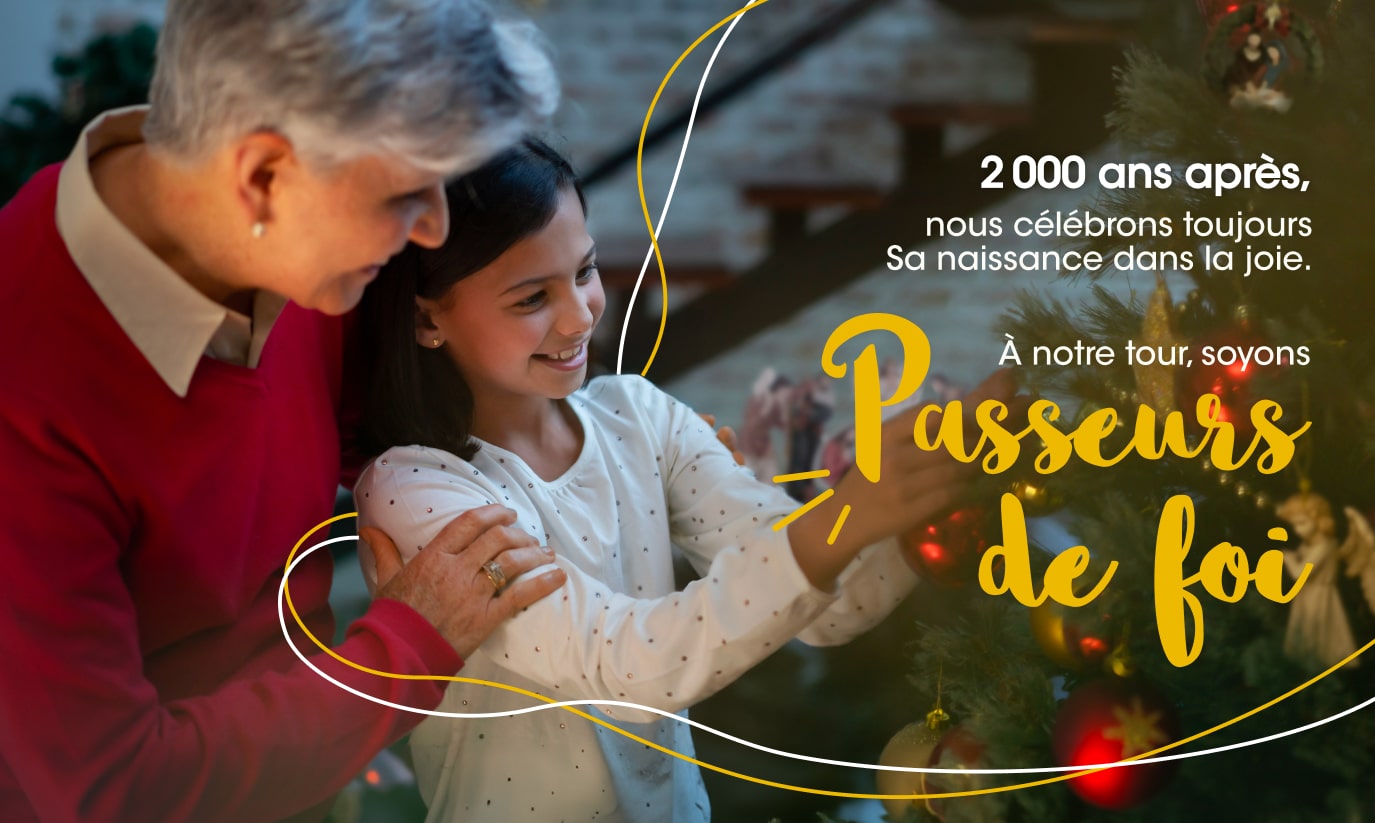 Pour Noël, devenez un Passeur de foi !