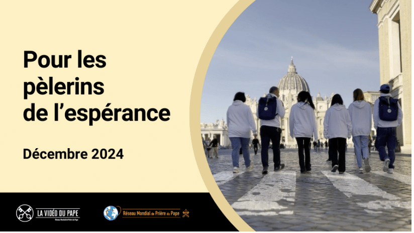 Le pape François nous invite à prier pour les pèlerins de l’Espérance